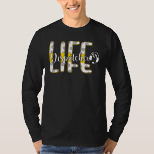 911 Dispatcher Life Proud 911 Dispatcher T-Shirt