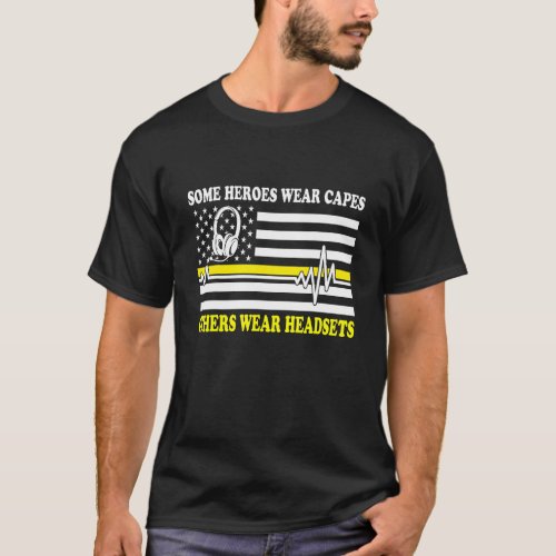 911 Dispatcher Some Heroes Wear Capes Others Wear  T_Shirt