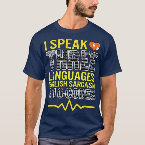 911 Dispatcher Speak 3 Languages 10 Codes T_Shirt