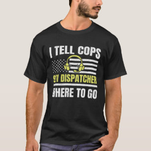 911 Dispatcher Thin Yellow Line Dispatch US Americ T-Shirt