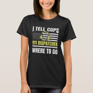 911 Dispatcher Thin Yellow Line Dispatch US Americ T-Shirt