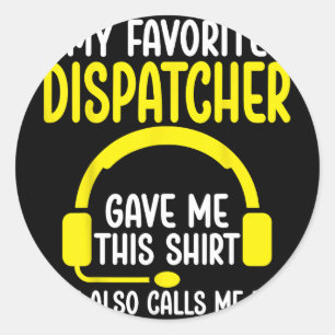 911 Dispatcher's Dad - My Favorite Dispatcher Gave Classic Round Sticker