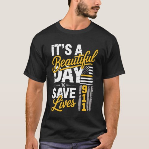 911 Emergency Dispatcher First Responder Save Live T-Shirt
