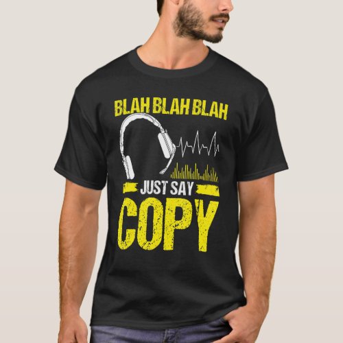 911 Fire and Police Dispatcher Just say Copy Opera T_Shirt