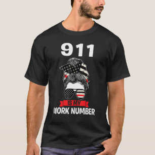 911 is my work number fireman T-Shirt