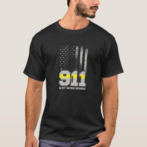 911 Is My Work Number Patriotic Dispatcher Emergen T_Shirt