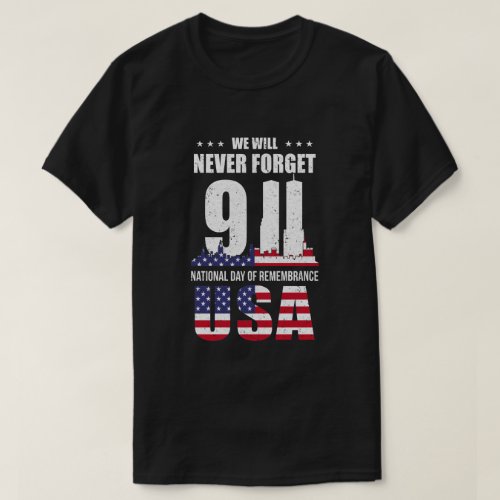 911 Memorial Never Forget 2001 USA Flag Patriots D T_Shirt