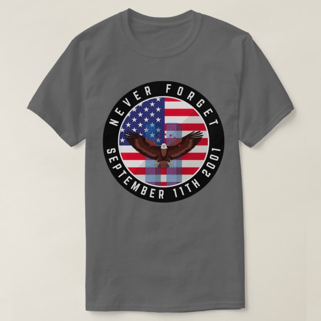 911 Memorial Never Forget American Flag Eagle T-Shirt (Design Front)