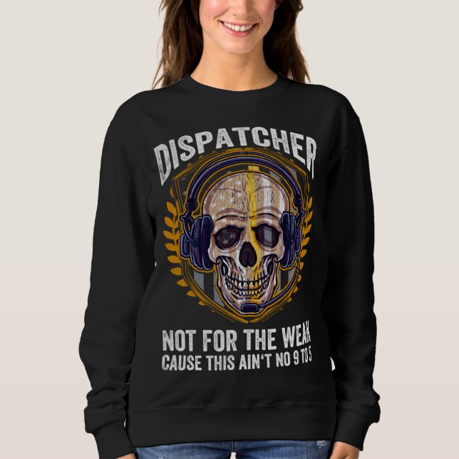 911 Operator Emergency Dispatchers 911 Dispatcher Sweatshirt (Front)