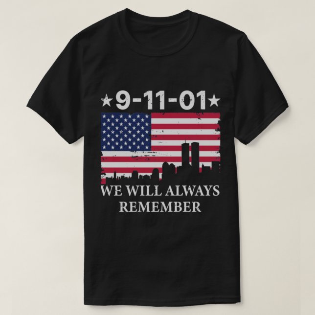 911 Patriot Day - We Will Always Remember   T-Shirt (Design Front)