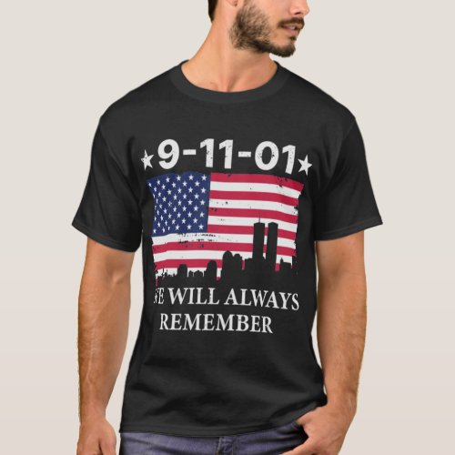 911 Patriot Day _ We Will Always Remember   T_Shirt