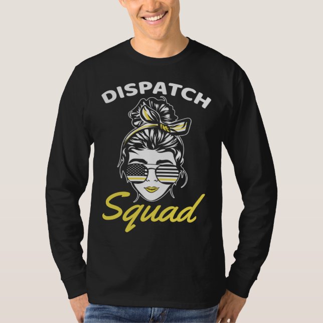 911 Squad Dispatcher Thin Yellow Line Dispatch Ame T-Shirt (Front)