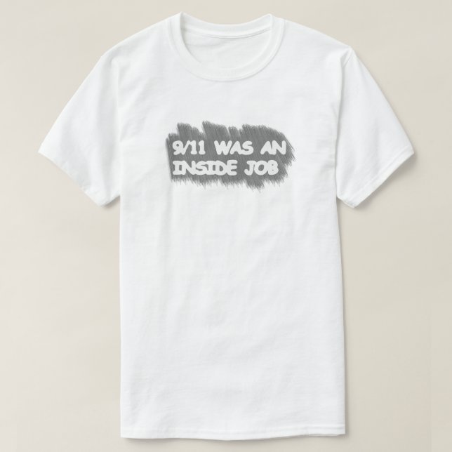 911 was an inside job T-Shirt (Design Front)