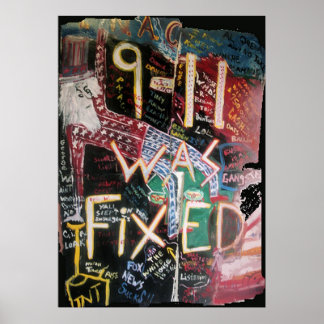 911 WAS FIXED large Poster