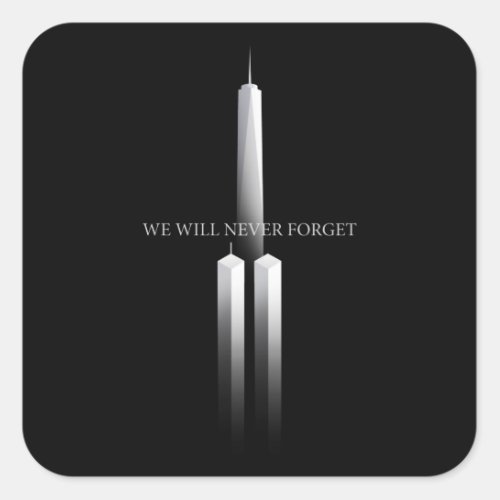 911 We Will Never Forget Anniversary Twin Towers Square Sticker
