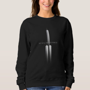 911 We Will Never Forget Anniversary Twin Towers Sweatshirt