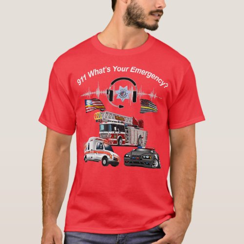 911 Whatx27s Your Emergency T_Shirt