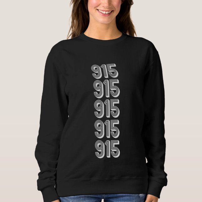 915 Area Code Sacramento CA Sweatshirt (Front)