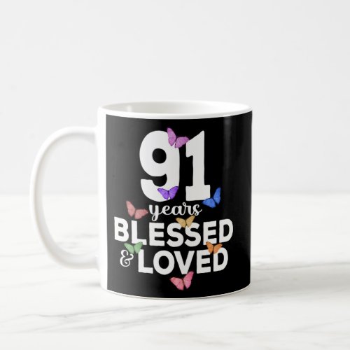 91 Years Blessed And Loved Butterfly 91St Coffee Mug