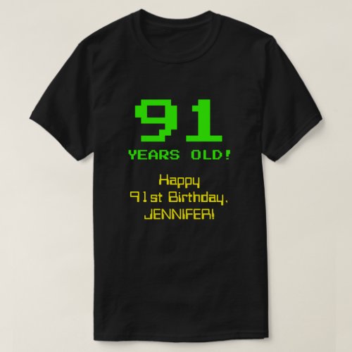 91st Birthday Fun 8_Bit Look Nerdy  Geeky 91 T_Shirt