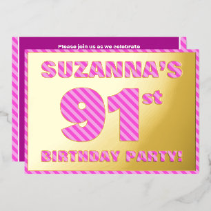 91st Birthday Party — Bold, Fun, Pink Stripes # 91 Foil Invitation