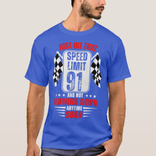 91th Birthday Speed Limit Sign 91 Years Old Racing T-Shirt
