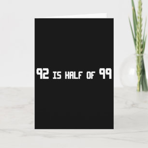 92 Is Half Of 99 Funny Rune Card