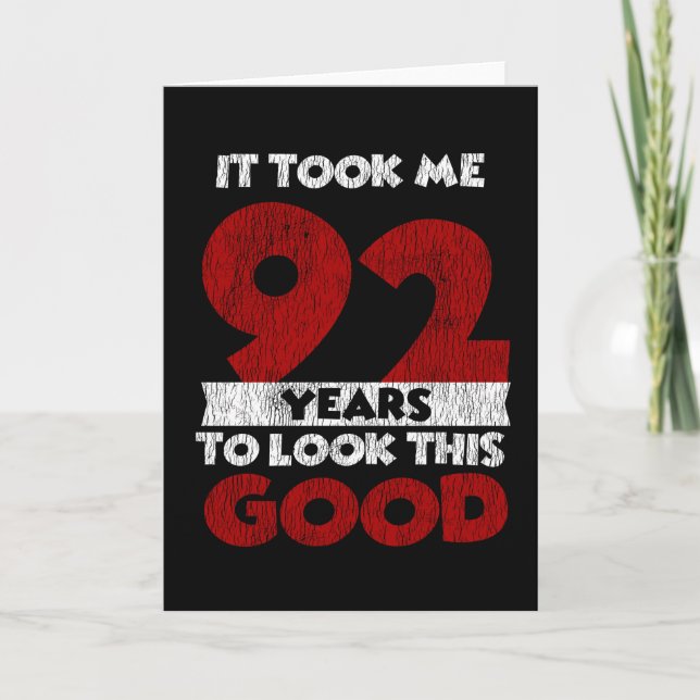 92 Year Old Bday Took Me Look Good 92nd Birthday Card (Front)