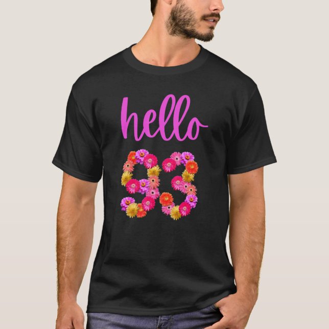 93 Year Old Birthday Flower Hello 93 Its My 93rd B T-Shirt (Front)