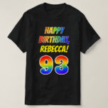 [ Thumbnail: 93rd Birthday — Bold, Fun, Rainbow 93, Custom Name T-Shirt ]