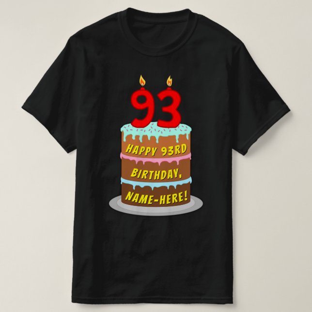 93rd Birthday — Fun Cake & Candles, w/ Custom Name T-Shirt (Design Front)