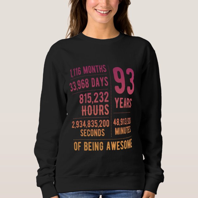 93rd Birthday Men Women Funny 93 Years Old Sweatshirt (Front)