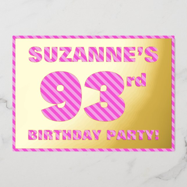 93rd Birthday Party — Bold, Fun, Pink Stripes # 93 Foil Invitation (Front)