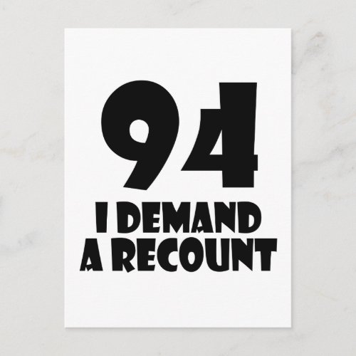 94 I Demand A Recount Birthday Designs Postcard