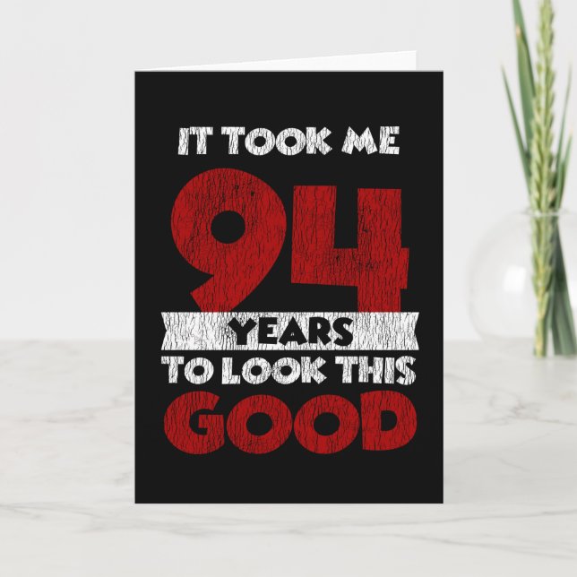 94 Year Old Bday Took Me Look Good 94th Birthday Card (Front)