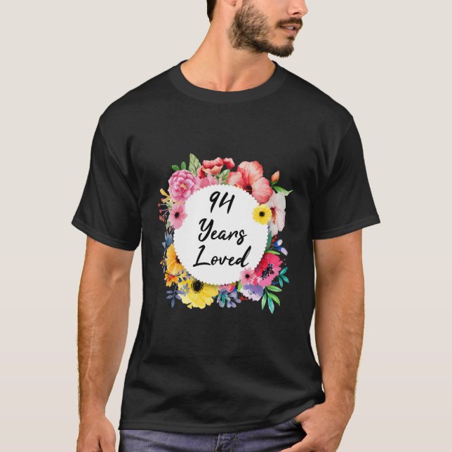 94 Years Loved 94Th Floral T-Shirt (Front)