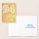 [ Thumbnail: 94th Birthday: Bold "94 Years Old!" Gold Foil Card ]