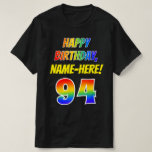 [ Thumbnail: 94th Birthday — Bold, Fun, Rainbow 94, Custom Name T-Shirt ]