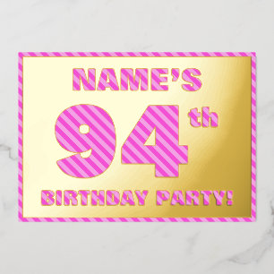 94th Birthday Party — Bold, Fun, Pink Stripes # 94 Foil Invitation
