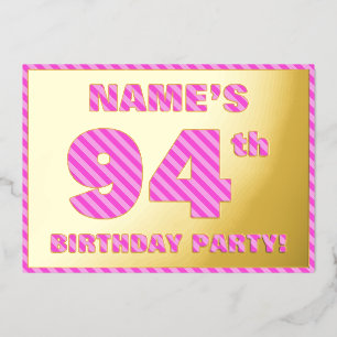 94th Birthday Party — Bold, Fun, Pink Stripes # 94 Foil Invitation
