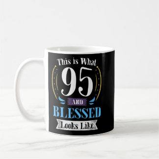 95 and Bl.essed 95th Birthday Gift for Men Women Coffee Mug