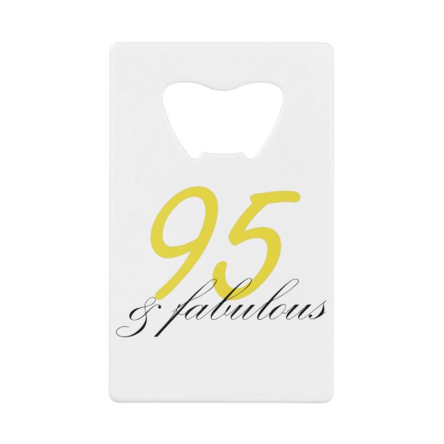 95 & Fabulous Credit Card Bottle Opener (Front)