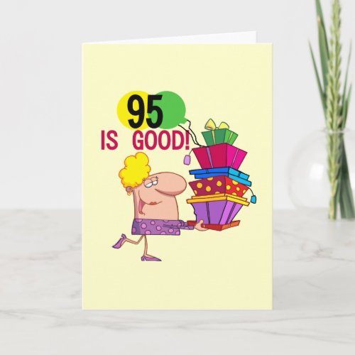 95 is Good Birthday Tshirts and Gifts Card