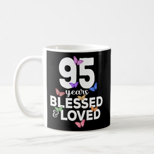 95 Years Blessed And Loved Butterfly 95Th Coffee Mug