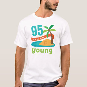 95 Years Young Birthday Gift T-Shirt