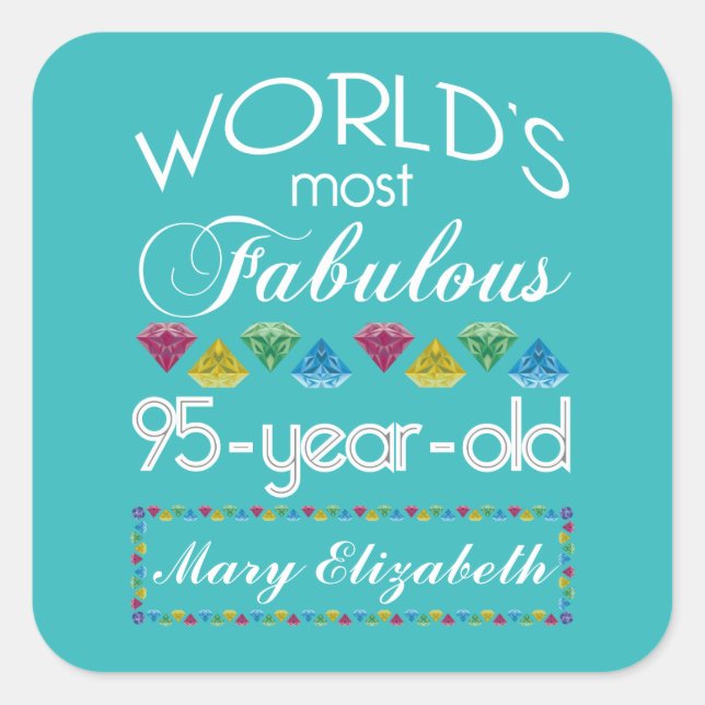 95th Birthday Most Fabulous Colorful Gem Turquoise Square Sticker (Front)