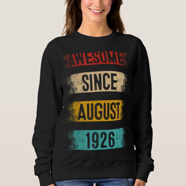 96 Year Old Awesome Since August 1926 96th Birthda Sweatshirt (Front)