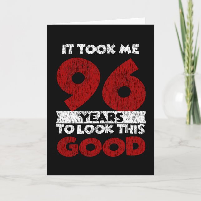 96 Year Old Bday Took Me Look Good 96th Birthday Card (Front)