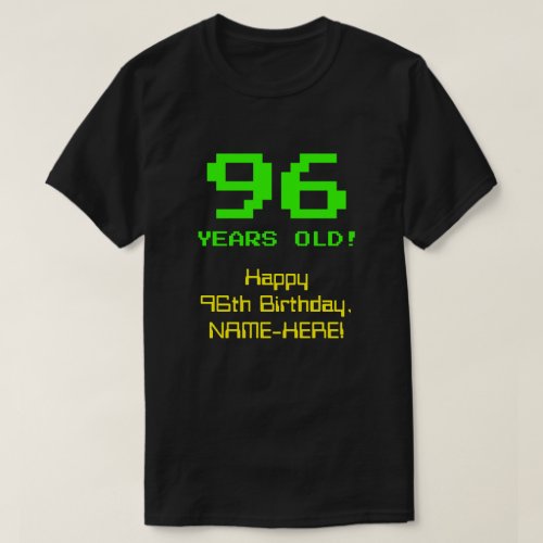 96th Birthday Fun 8_Bit Look Nerdy  Geeky 96 T_Shirt