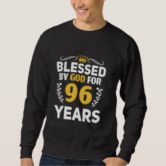 96th Birthday Man Woman Blessed by god for 96 year Sweatshirt
